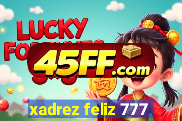 xadrez feliz 777
